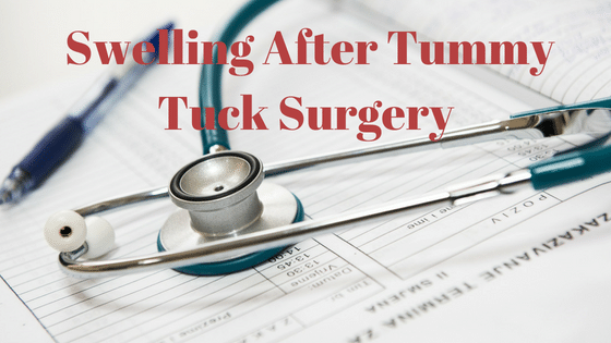 Swelling After Tummy Tuck Surgery
